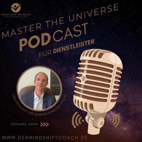 Master the Universe Podcast - Der Podcast um ein erfolgreiches Leben in Leichtigkeit zu führen