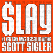 Scott Sigler Slices: SLAY - Scott Sigler