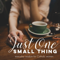Just One Small Thing: Everyday Wisdom for Catholic Women