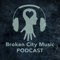 Broken City Music Podcast