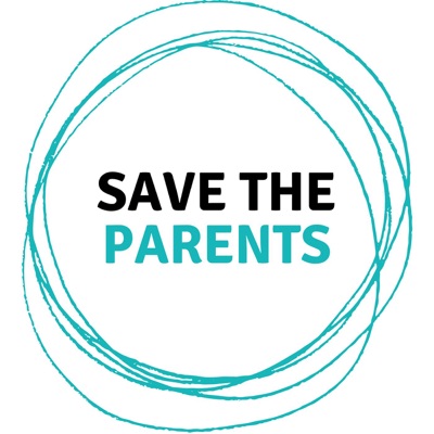 Save The Parents Podcast Save The Parents Podcast