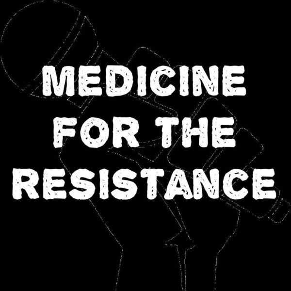 Medicine for the Resistance Podcast Cover