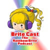 Brite Cast: The Rainbow Brite Podcast artwork