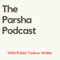 Parsha Podcast - By Rabbi Yaakov Wolbe