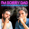 I'm Sorry Dad