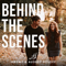 BEHIND THE SCENES