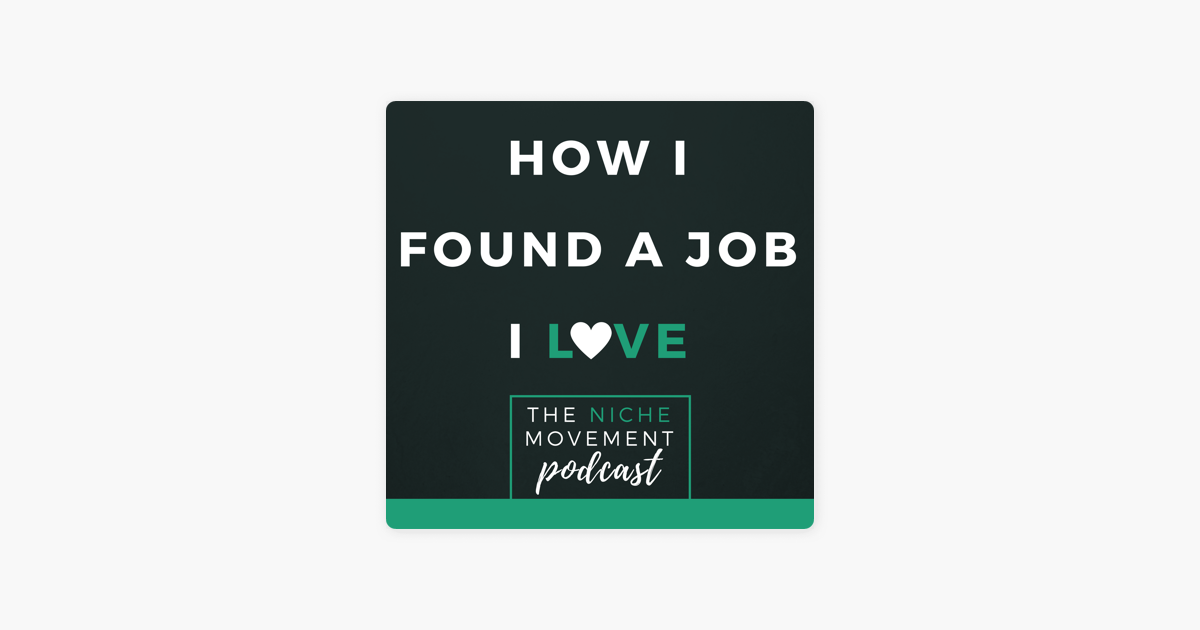 how i found a job i love on apple podcasts found a job
