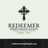 Redeemer Presbyterian Church - Temple, TX Sermons artwork