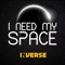 I Need My Space