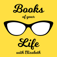 Books Of Your Life With Elizabeth podcast