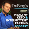 Dr Berg’s Healthy Keto and Intermittent Fasting Podcast