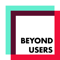 Beyond Users