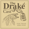 The DrakeCast - A Fly Fishing Podcast
