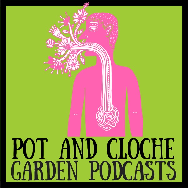 Pot and Cloche Garden Podcasts Artwork