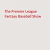 Premier League Fantasy Baseball Show artwork