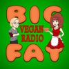 Big Fat Vegan Radio artwork