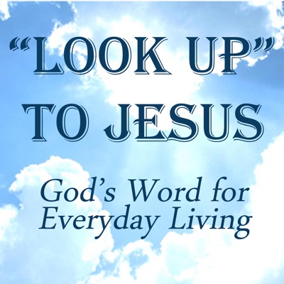 Look Up To Jesus