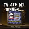 TV Ate My Dinner artwork