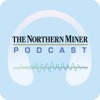 The Northern Miner Podcast