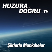 HuzuraDogru.tv - Şiirlerle Menkıbeler