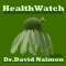 Healthwatch with Dr. David Naimon: Interviews with experts in Natural Medicine, Nutrition, and the Politics of Health