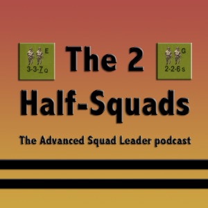 Artwork for The 2 Half-Squads: Advanced Squad Leader Podcast