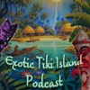 Exotic Tiki Island Podcast