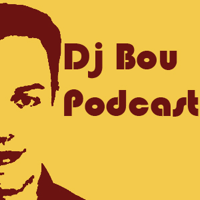 Dj Bou Podcast podcast