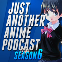 Just Another Anime Podcast podcast