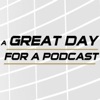 Great Day For A Podcast artwork