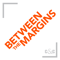 Between The Margins