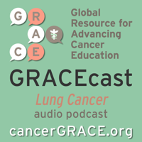 GRACEcast Lung Cancer Audio podcast
