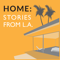 HOME: Stories From L.A.