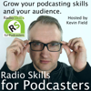 Radio Skills for Podcasters - Learn the secrets of the radio industry and create POWERFUL Podcasts - Kevin Field