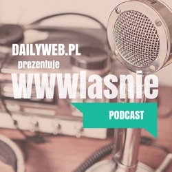 WWWłaśnie Podcast – dailyweb