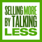 Selling More by Talking Less - Sales Training, Sales Motivation, Sales Techniques, Prospecting