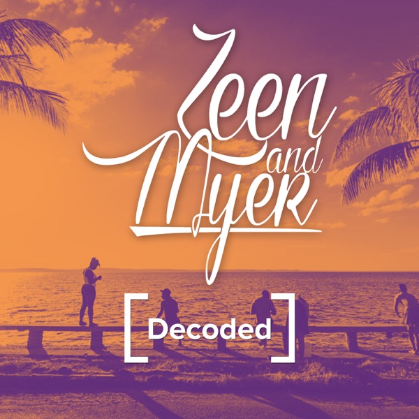 Zeen & Myer Decoded