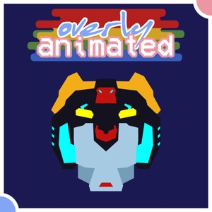 Overly Animated Voltron: Legendary Defender Podcasts