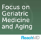 Focus on Geriatric Medicine and Aging