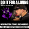 DO IT FOR A LIVING