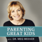 Parenting Great Kids with Dr. Meg Meeker