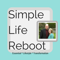 Simple Life Reboot - Transformational / Healthy / Minimalism / Lifestyle / Edit