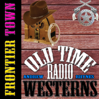 Frontier Town - OTRWesterns.com podcast