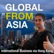 Global From Asia TV: Running an International Business via Hong Kong