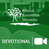 Biblical Restoration Ministries Devotionals podcast