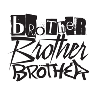 Brother Brother Brother podcast
