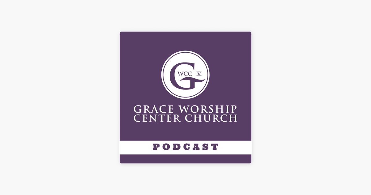 ‎Grace Worship Center Church - Hartford, CT en Apple Podcasts