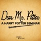 Dear Mr. Potter: A Harry Potter Seminar