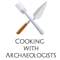 Cooking with Archaeologists: Food, fieldwork, and stories.