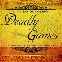 Deadly Games: Book 3 in the Emperor's Edge Series podcast